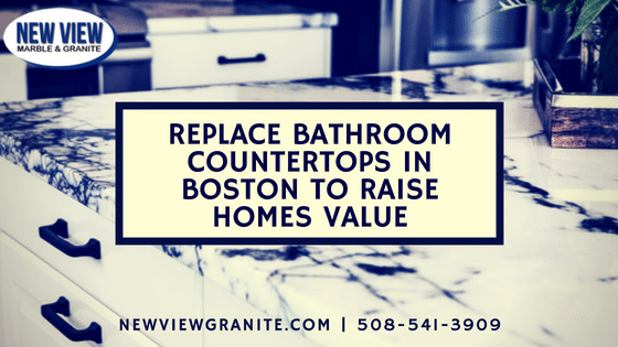 Replace Bathroom Countertops In Boston To Raise Homes Value New View