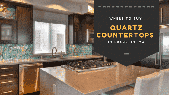 Where To Buy The Best Quartz Countertops In Franklin Ma
