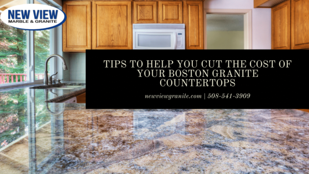 Tips To Help You Cut The Cost of Your Boston Granite Countertops
