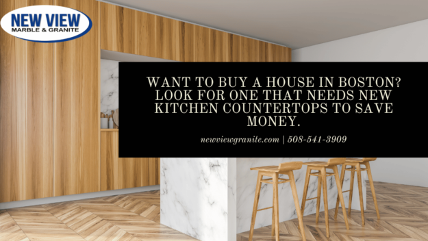 Want to buy a house in Boston Look for one that needs new kitchen countertops to save money.