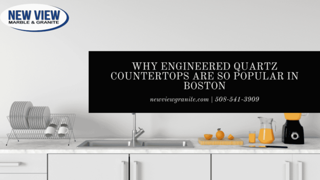 Why engineered quartz countertops are so popular in Boston