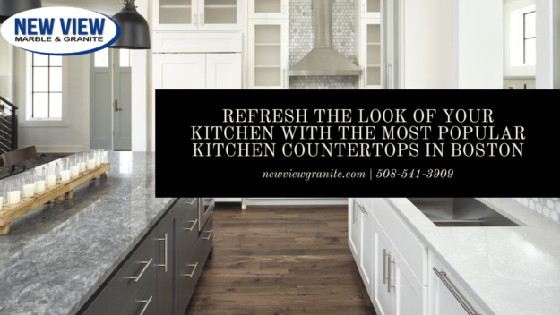 Refresh the look of your kitchen with the most popular kitchen countertops in Boston