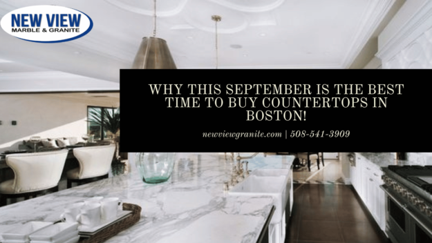Why This September is The Best Time To Buy Countertops in Boston!