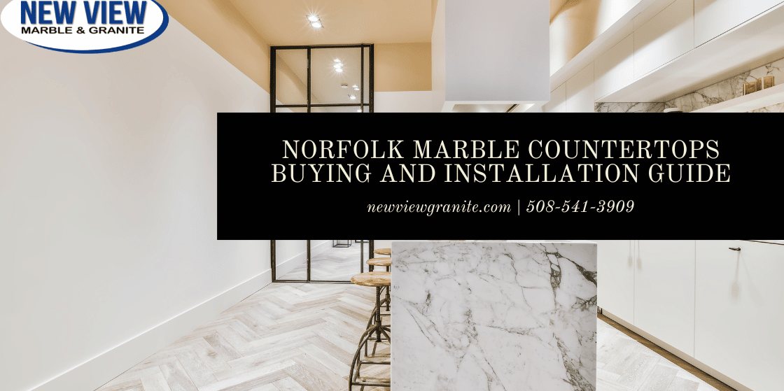 Norfolk Marble Countertops Buying and Installation Guide