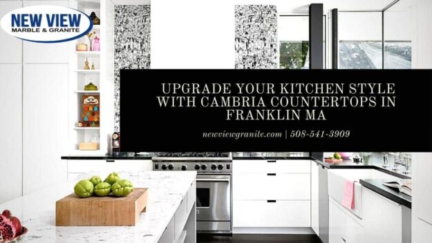 Upgrade Your Kitchen Style with Cambria Countertops in Franklin MA