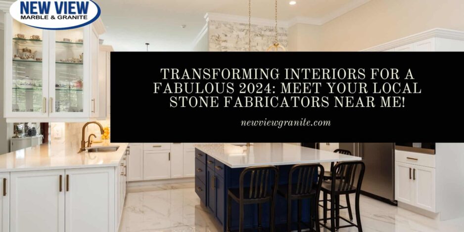 Transforming Interiors for a Fabulous 2024_ Meet Your Local Stone Fabricators Near Me! stone fabricators near me in Franklin, MA