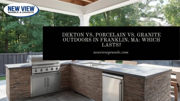 dekton vs porcelain vs granite outdoors