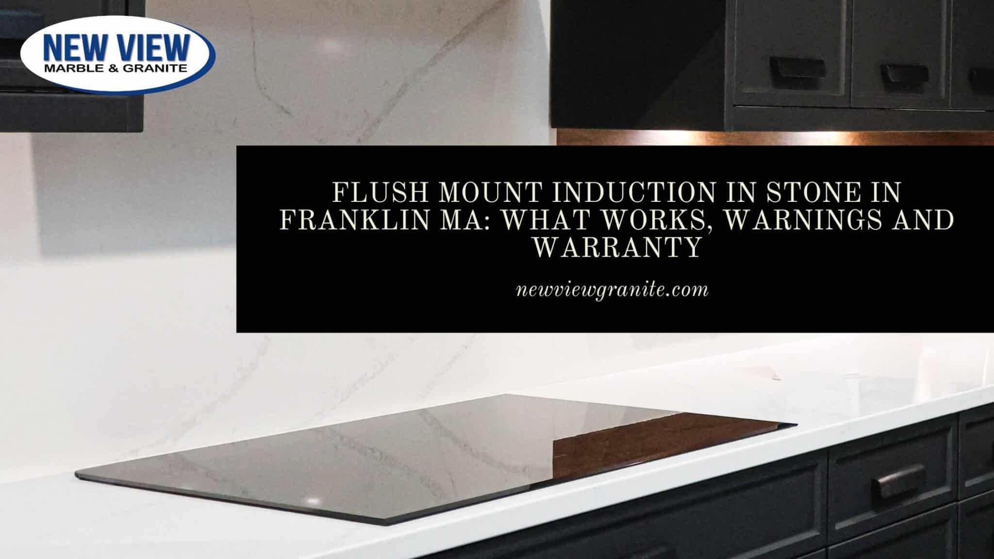 flush mount induction in stone Franklin MA
