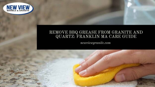 grease stain removal granite quartz Franklin MA