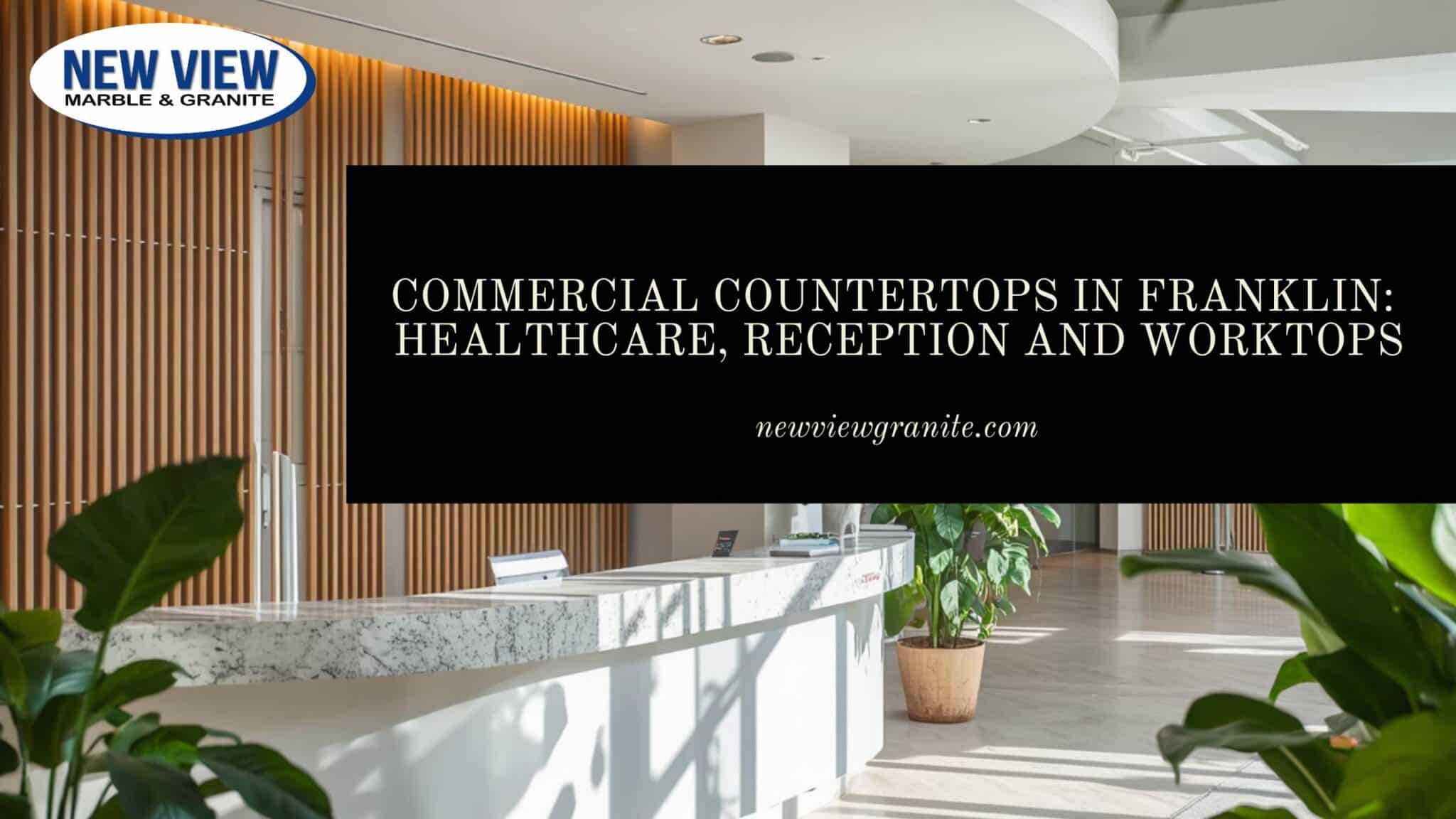 commercial countertops healthcare reception Franklin