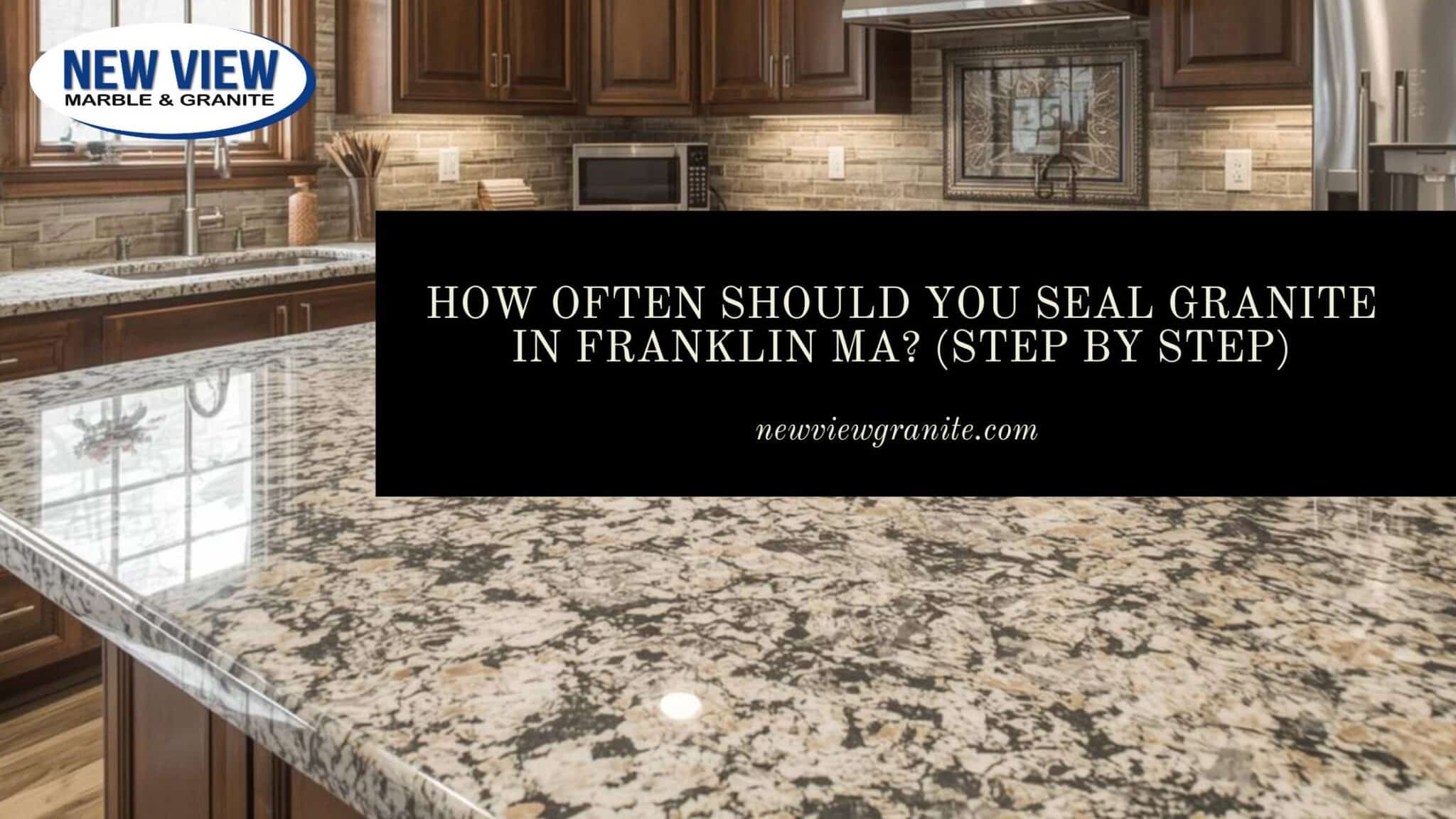 How Often Should You Seal Granite in Franklin MA_ (Step by Step) seal granite how often Franklin MA