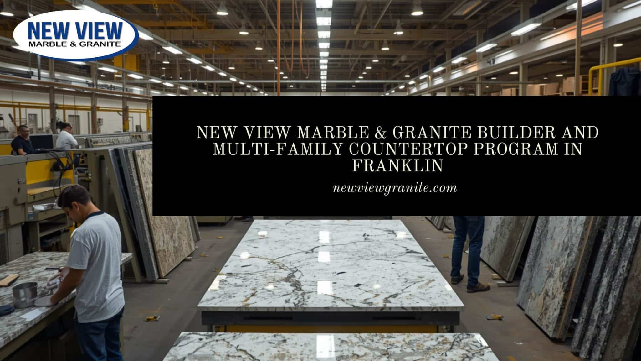 New View Marble & Granite Builder and Multi-Family Countertop Program in Franklin builder countertop program Franklin