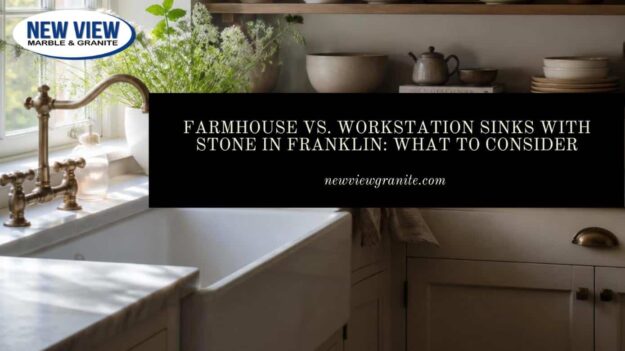 Farmhouse vs. Workstation Sinks with Stone in Franklin_ What to Consider farmhouse vs workstation sink with stone Franklin