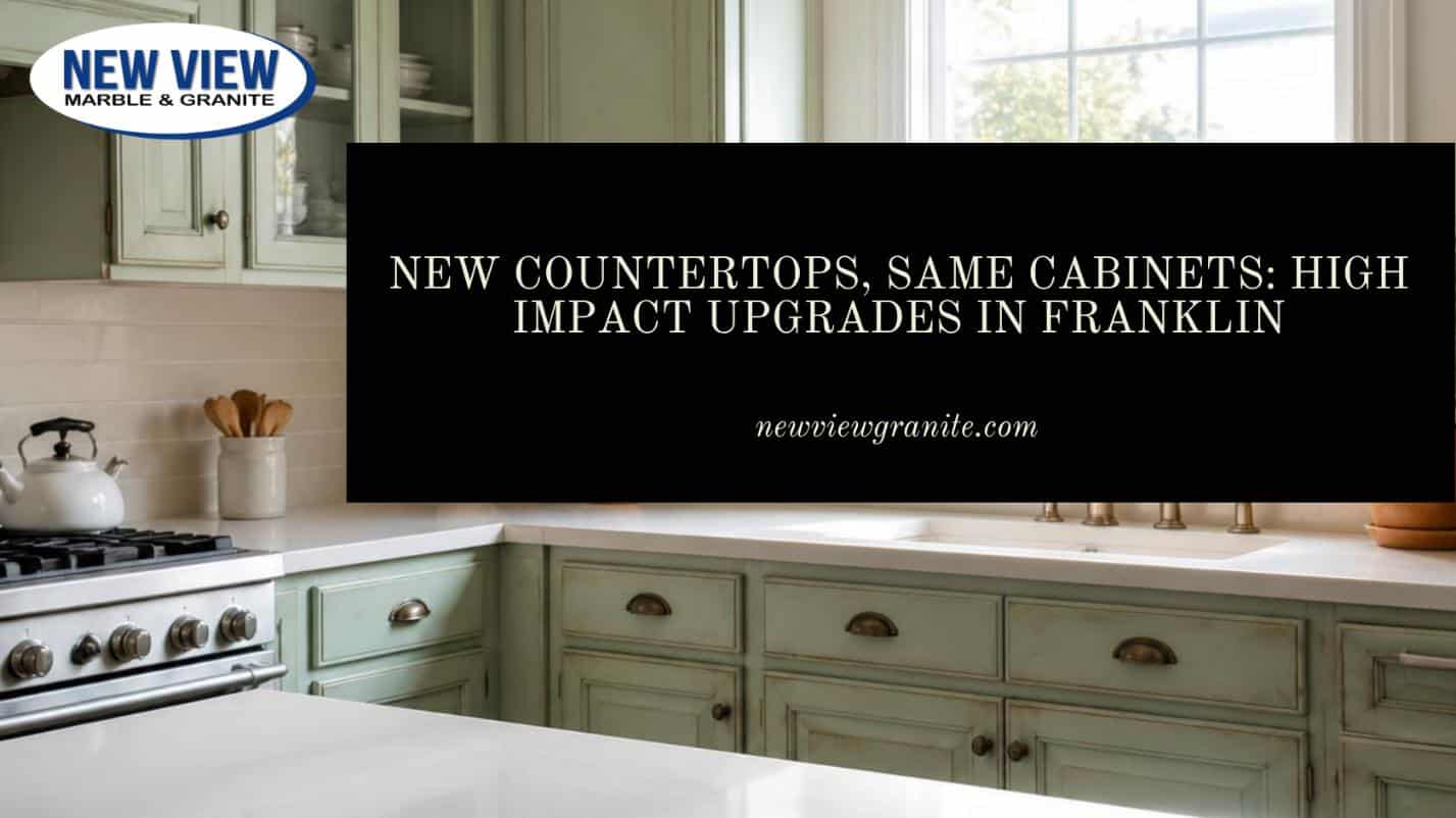 New Countertops, Same Cabinets_ High Impact Upgrades in Franklin new countertops same cabinets Franklin